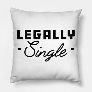 Legally Single - Divorced Pillow