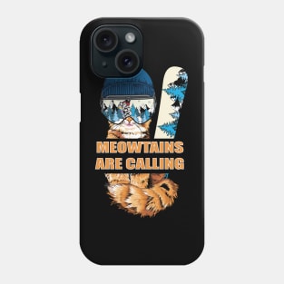 meowtains are calling Phone Case