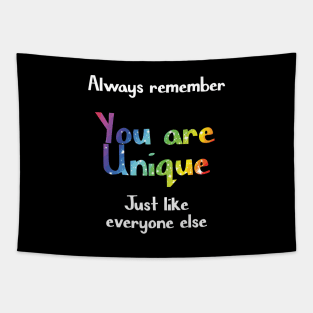 You are unique funny sarcastic quote Tapestry