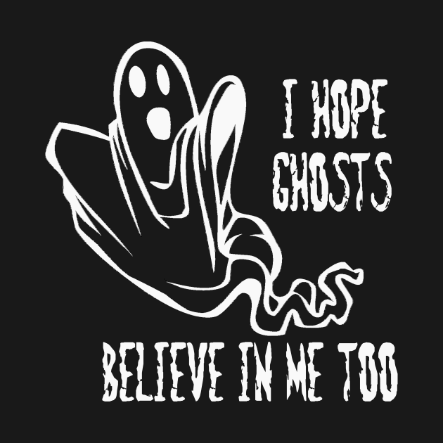 I Hope Ghosts Believe in Me Too by DANPUBLIC