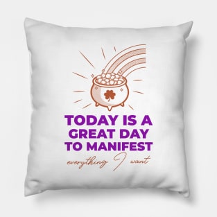 Today Is A Great Day To Manifest Pillow