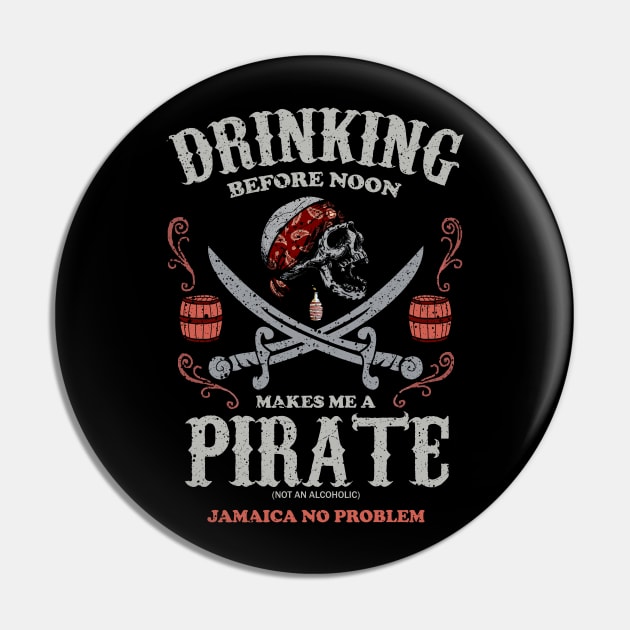 Drinking Before Noon Makes me a Pirate! Jamaican Vacation Pin by Jamrock Designs