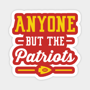 Anyone But The Patriots - Kansas City T-Shirt Magnet