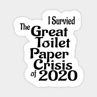 The Great Toilet Paper Crisis of 2020 Magnet