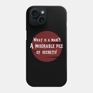 What Is A Man?! Phone Case