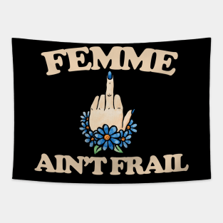 Femme Ain't Frail Tapestry