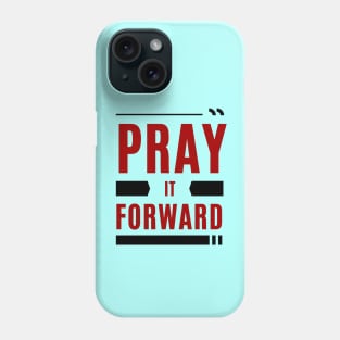 Pray it Forward | Christian Typography Phone Case