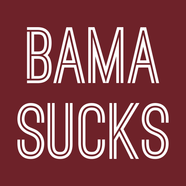 Bama Sucks (White Text) by caknuck