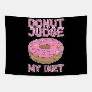 Donut judge my diet Tapestry