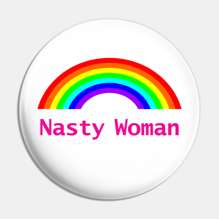 Nasty Woman Rainbow Pin