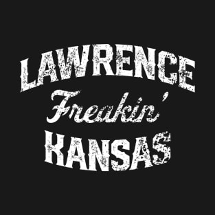 Lawrence Freakin' Kansas T-Shirt