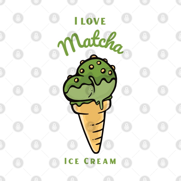 I Love Matcha Ice Cream by DPattonPD