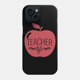 Teacher Life - Teacher Appreciation Gift Phone Case