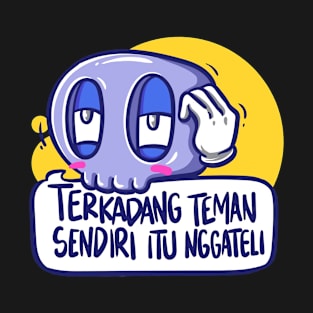 Terkadang Teman Sendiri Itu Nggateli T-Shirt