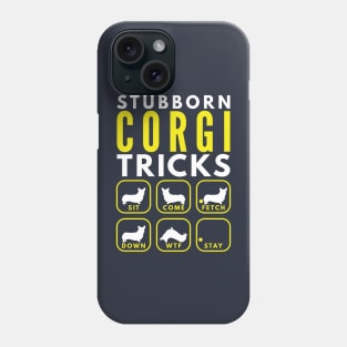 Stubborn Corgi Tricks - Dog Training Phone Case