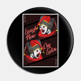 Laugh Now Cry Later Pin