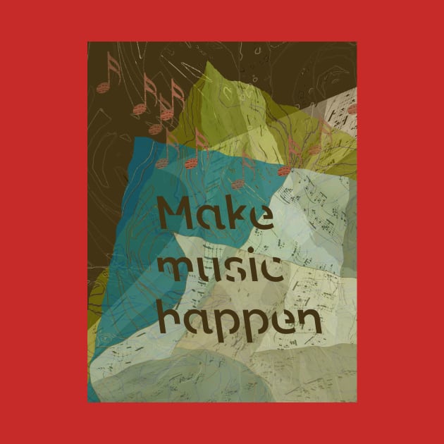 Make Music Happen by MelissaJBarrett