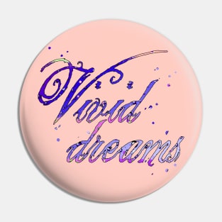 Vivid dreams Pin