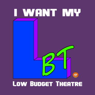 Low Budget Theatre Fans ONLY....or if you have money.  I don't really care as long as you're paying me.  -Uncle Boo T-Shirt