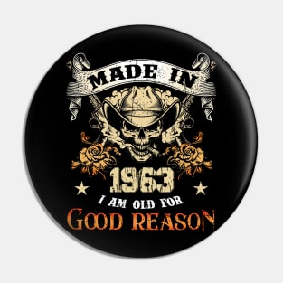 Skull Made In 1963 I Am Old For Good Reason Pin