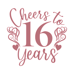 Cheers To 16 Years - 16th Birthday - Anniversary T-Shirt