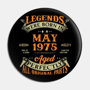 Birthday Gift Legends Born In May 1975 Pin