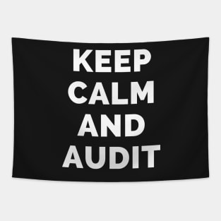 Keep Calm And Audit - Black And White Simple Font - Funny Meme Sarcastic Satire - Self Inspirational Quotes - Inspirational Quotes About Life and Struggles Tapestry