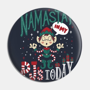 Namastay in my Pjs - Funny Yoga Christmas Elf Pin