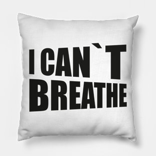 BLACK LIVES MATTER: I CANT BREATHE Pillow