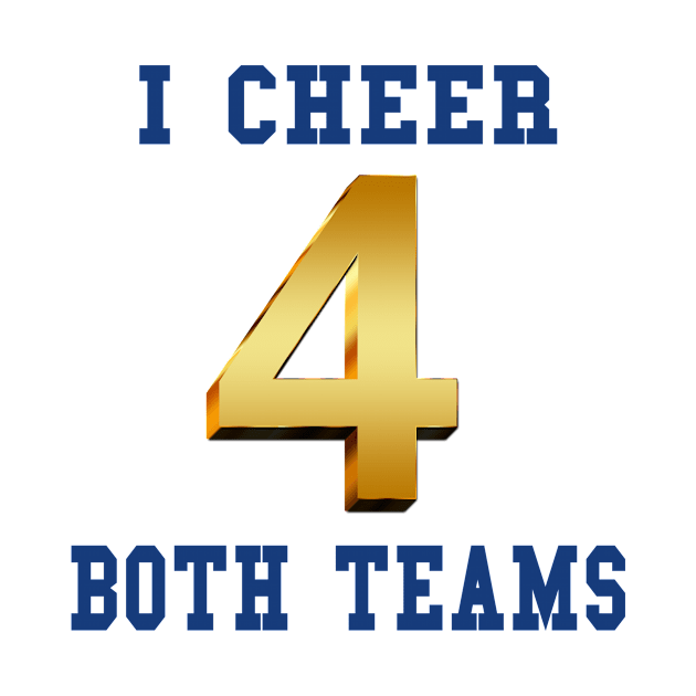 I Cheer for Both Teams Sports Game by aceofstyle
