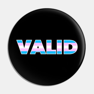 Valid Trans Transgender Pride Pin