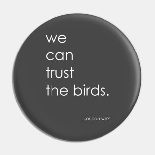 trust the birds Pin