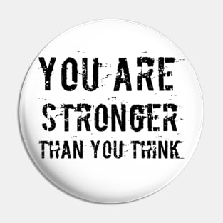 You Are Stronger Than You Think Pin