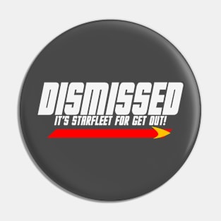 Dismissed! Pin