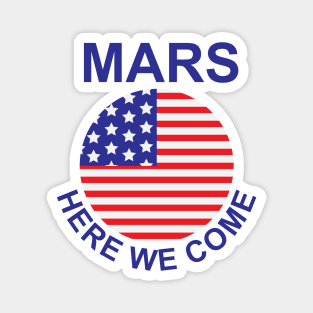 Mars Here We Come Magnet