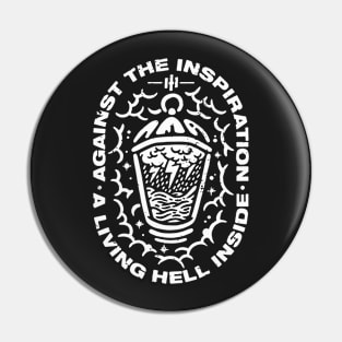 Against the inspiration a living hell inside Pin