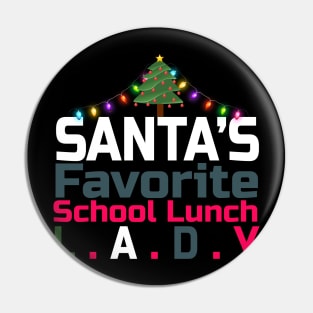 santa's favorite school lunch lady gift Pin