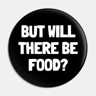 But will there be food? Pin