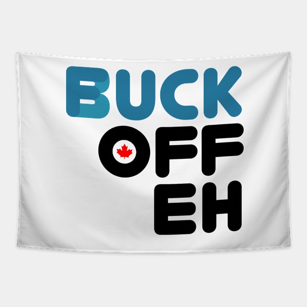 Buck Off Eh! Tapestry by Roufxis