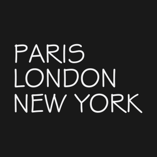 Paris London New York Gift T-Shirt