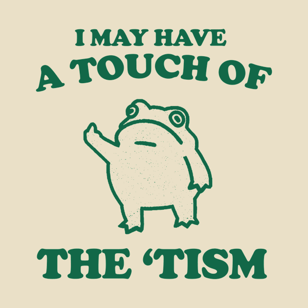 Touch Of The Tism, Frog Meme, Weird T Shirt, Funny T Shirt, Meme T Shirt, Trash Panda by Y2KERA