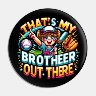 Baseball Sister Thats My Brother Out There Pin