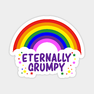 Eternally Grumpy - Rainbow Magnet