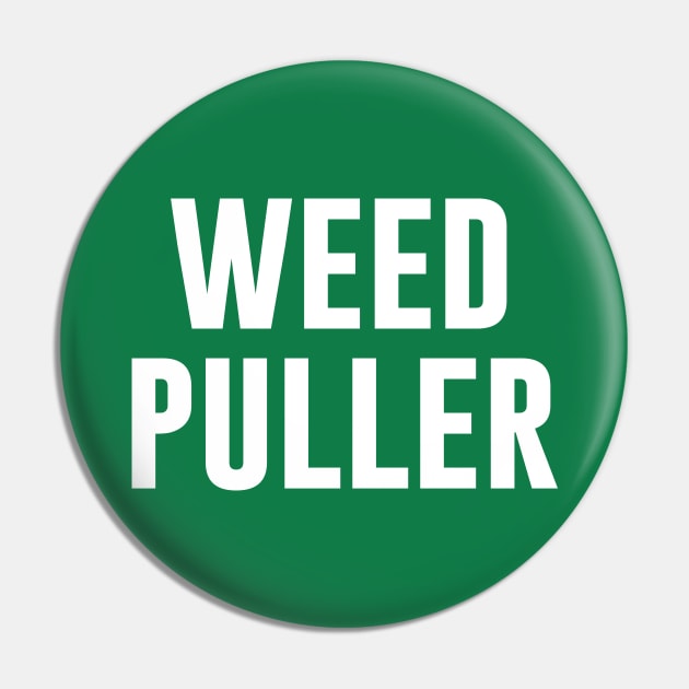 Weed Puller funny gardener Pin by newledesigns