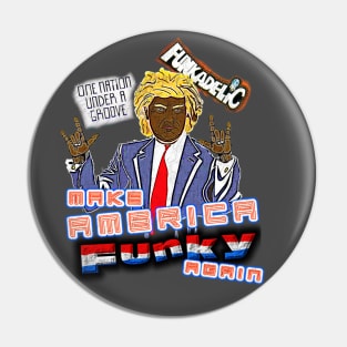 Make America Funky Again Pin