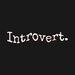 Introvert. T-Shirt