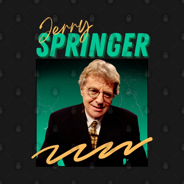 Jerry springer***original retro by OtakOtak