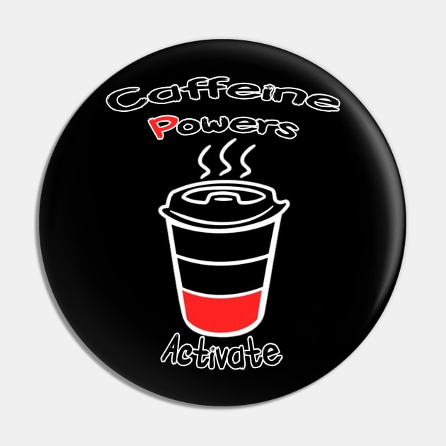 Caffeine Powers Activate Pin by AMK