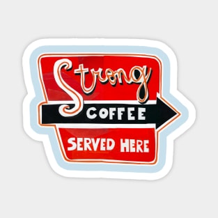 Strong Coffee Magnet