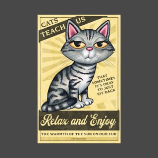 Cute Kitty Cat on Cats Teach Us Relax and Enjoy! T-Shirt
